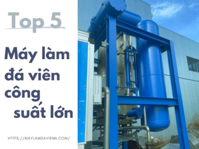 TOP 5 MÁY LÀM ĐÁ VIÊN CÔNG SUẤT LỚN UY TÍN, LOẠI NÀO TỐT?